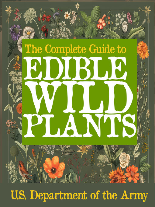 Title details for The Complete Guide to Edible Wild Plants by U.S. Department of the Army - Available